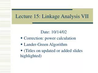 Lecture 15: Linkage Analysis VII