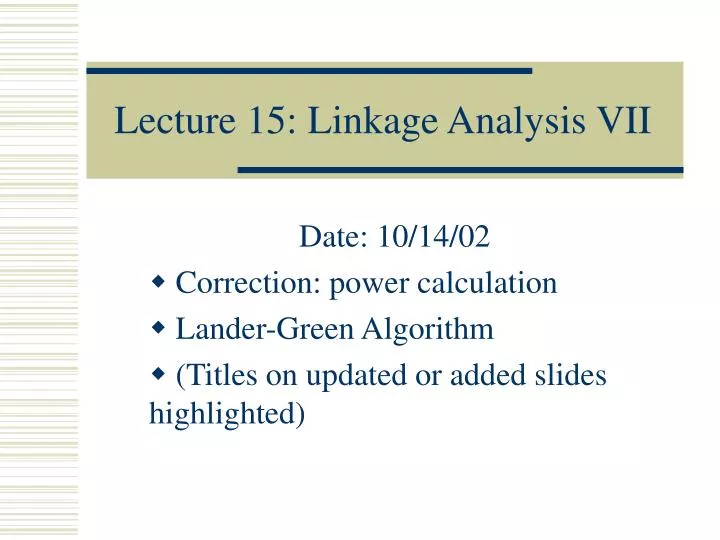 lecture 15 linkage analysis vii