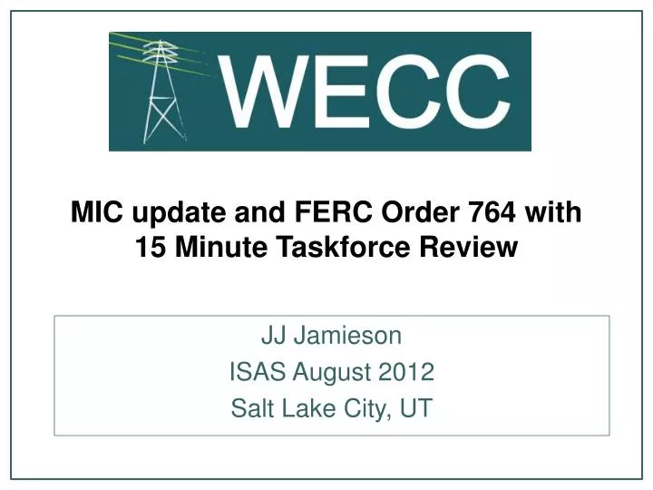 mic update and ferc order 764 with 15 minute taskforce review
