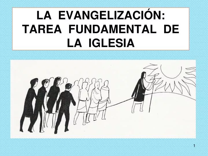 la evangelizaci n tarea fundamental de la iglesia