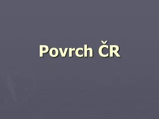 Povrch ČR