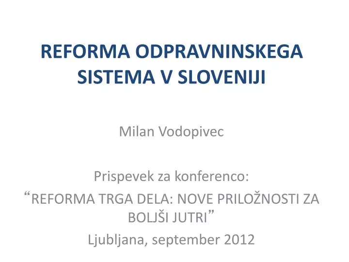 reforma odpravninskega sistema v sloveniji
