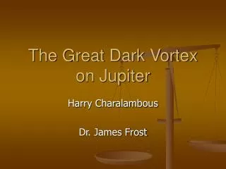 The Great Dark Vortex on Jupiter