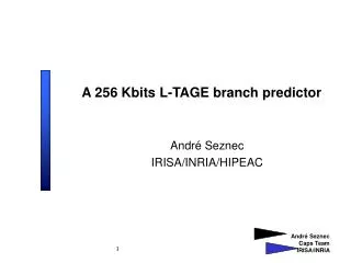 A 256 Kbits L-TAGE branch predictor