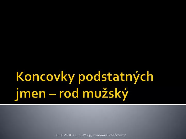 koncovky podstatn ch jmen rod mu sk