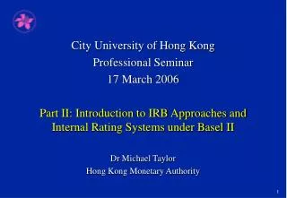 City University of Hong Kong Professional Seminar 17 March 2006