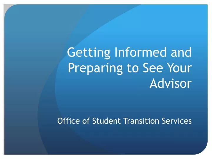 getting informed and preparing to see your advisor
