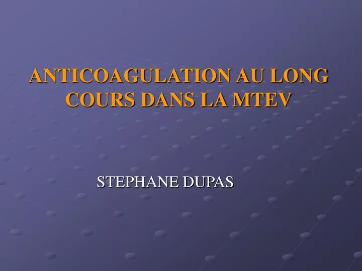 anticoagulation au long cours dans la mtev