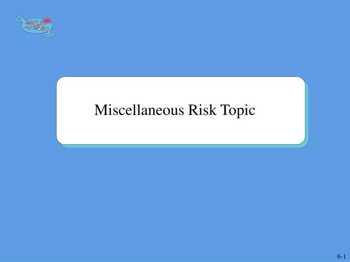 miscellaneous risk topic