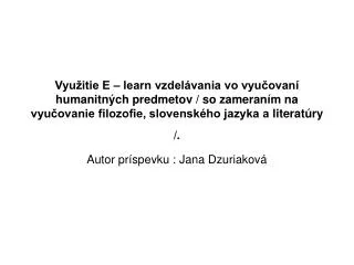 autor pr spevku jana dzuriakov