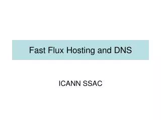 Fast Flux Hosting and DNS