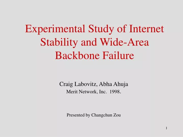experimental study of internet stability and wide area backbone failure