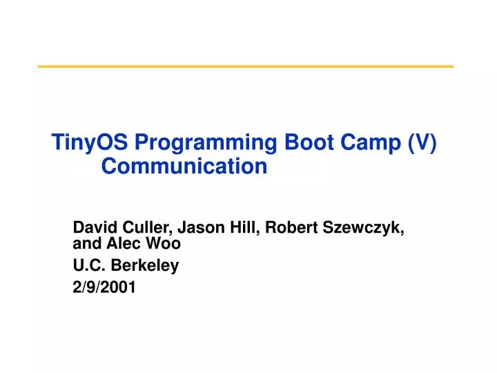 tinyos programming boot camp v communication