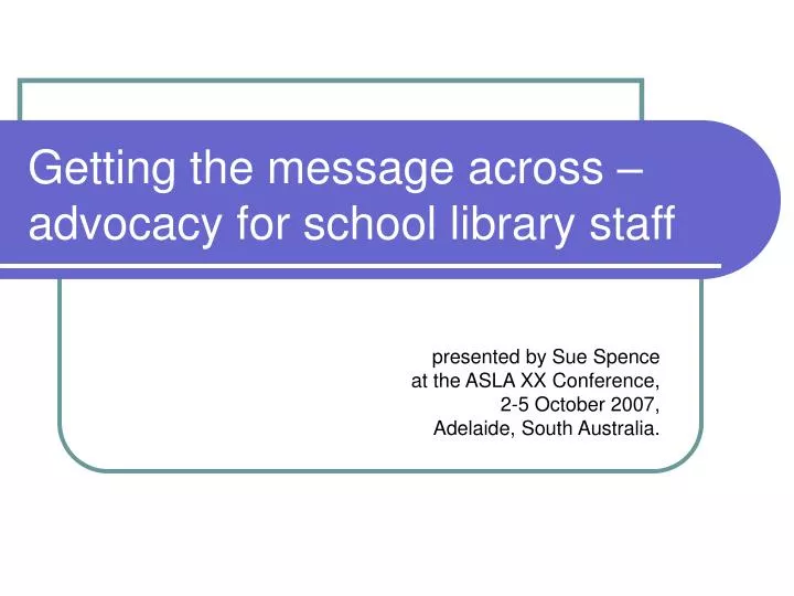 getting the message across advocacy for school library staff
