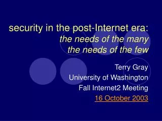 security in the post-Internet era: the needs of the many the needs of the few