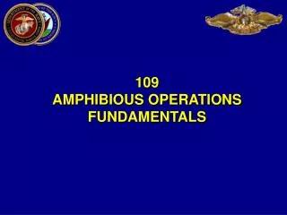 109 AMPHIBIOUS OPERATIONS FUNDAMENTALS