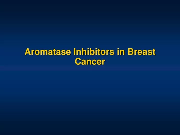 aromatase inhibitors in breast cancer