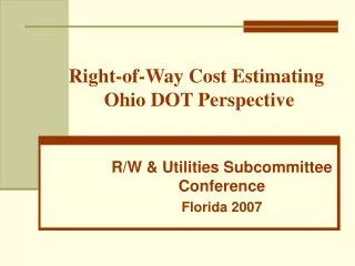 Right-of-Way Cost Estimating 	Ohio DOT Perspective
