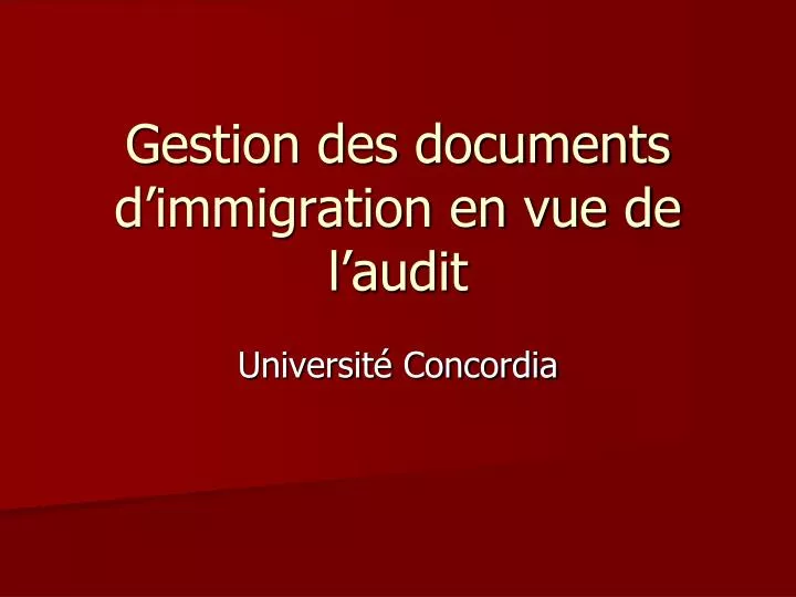 g estion des documents d immigration en vue de l audit