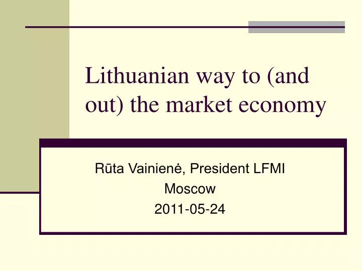 lithuanian way to and out the market economy