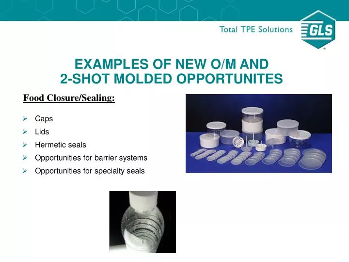 examples of new o m and 2 shot molded opportunites