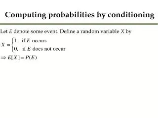 Let E denote some event. Define a random variable X by