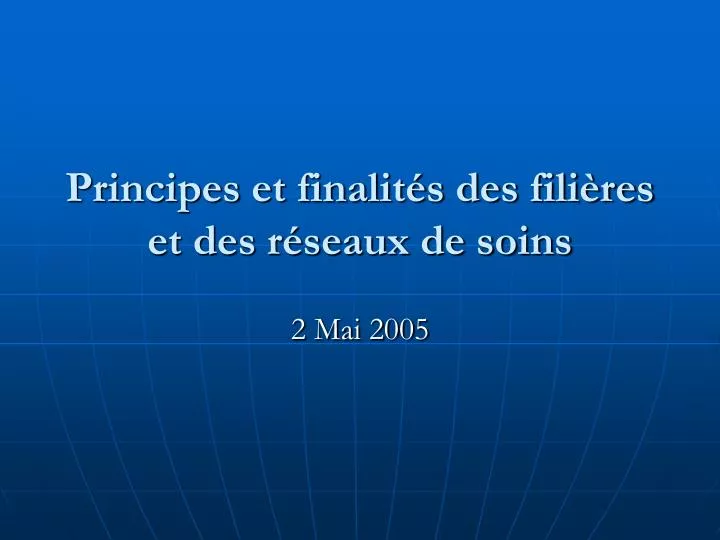 principes et finalit s des fili res et des r seaux de soins