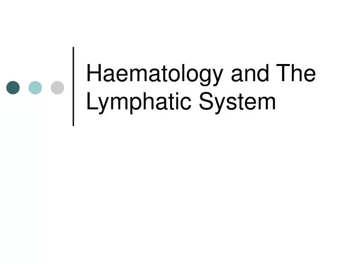 haematology and the lymphatic system