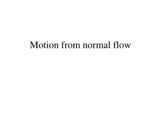 Motion from normal flow