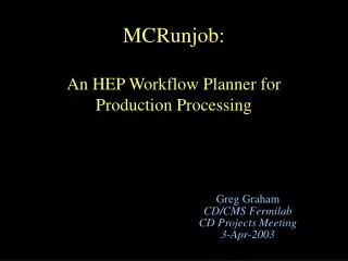 MCRunjob: An HEP Workflow Planner for Production Processing