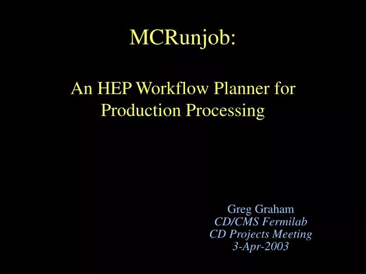 mcrunjob an hep workflow planner for production processing