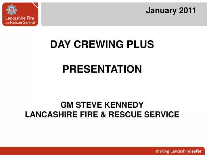 day crewing plus presentation gm steve kennedy lancashire fire rescue service