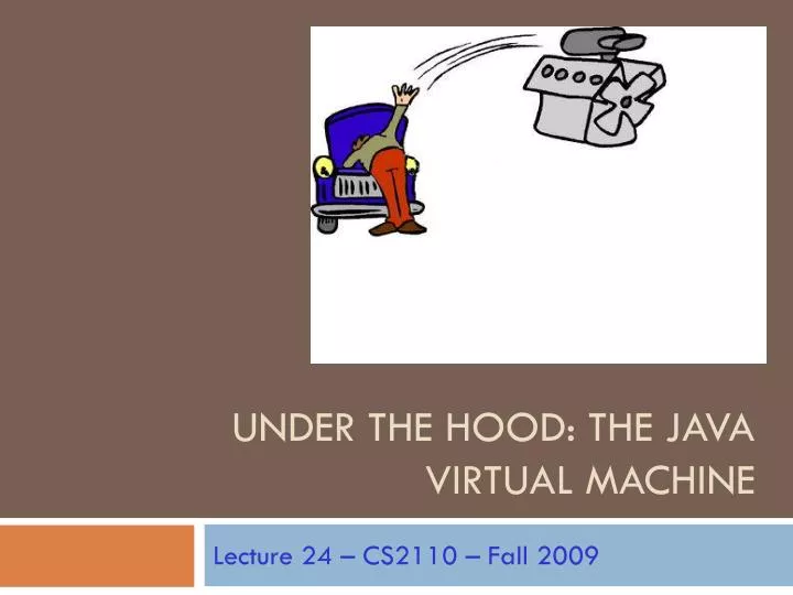 under the hood the java virtual machine
