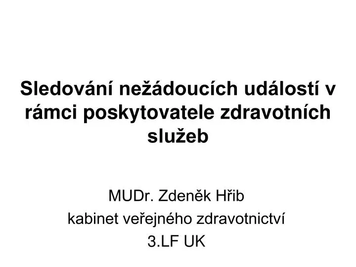 sledov n ne douc ch ud lost v r mci poskytovatele zdravotn ch slu eb