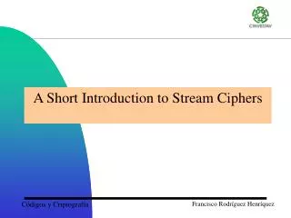 A Short Introduction to Stream Ciphers