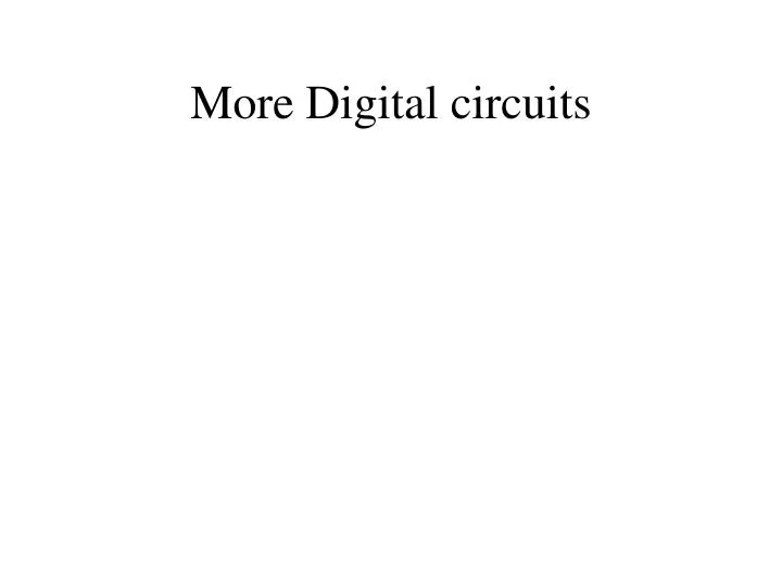 more digital circuits