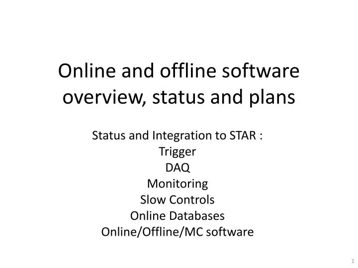 online and offline software overview status and plans