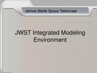 JWST Integrated Modeling Environment