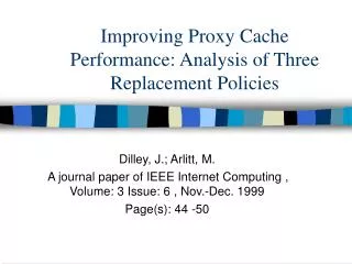 Improving Proxy Cache Performance: Analysis of Three Replacement Policies