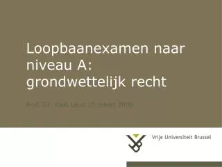 loopbaanexamen naar niveau a grondwettelijk recht