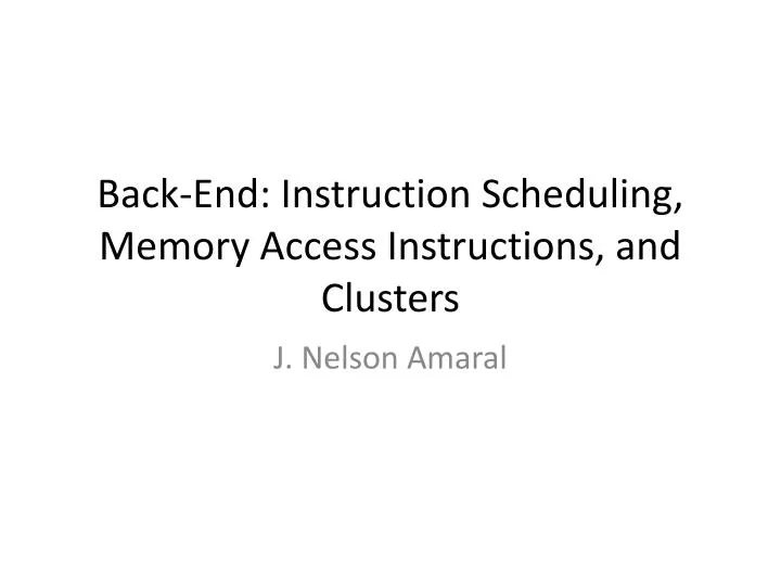 back end instruction scheduling memory access instructions and clusters