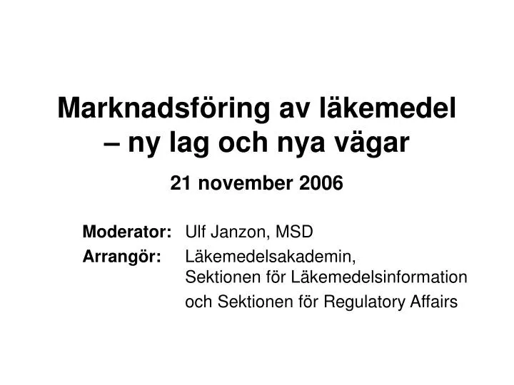 marknadsf ring av l kemedel ny lag och nya v gar 21 november 2006