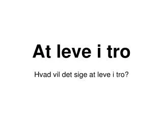 at leve i tro