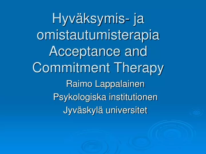 hyv ksymis ja omistautumisterapia acceptance and commitment therapy