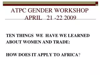 ATPC GENDER WORKSHOP APRIL 21 -22 2009