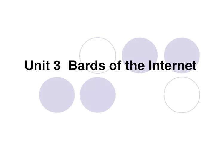 unit 3 bards of the internet