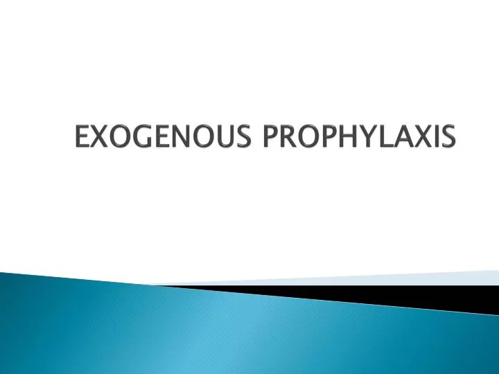 exogenous prophylaxis