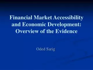 Financial Market Accessibility and Economic Development: Overview of the Evidence