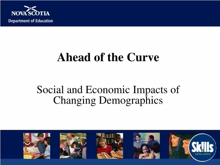 ahead of the curve social and economic impacts of changing demographics