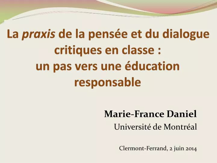 la praxis de la pens e et du dialogue critiques en classe un pas vers une ducation responsable